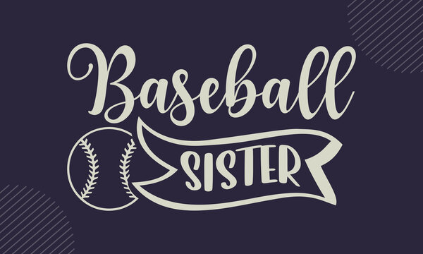 Baseball Sister - Baseball Shirt Design, Svg Eps Files For Cutting, Handmade Calligraphy Vector Illustration, Hand Written Vector Sign, Svg