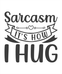 Sarcasm Is My Love Languages T-Shirt. Funny Sarcastic shirt design.