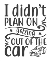 I didn't plan on getting out of the car - Vector illustration Hand-drawn crown. Good for scrapbooking, posters, greeting cards, banners, textiles, T-shirts, gifts, clothes