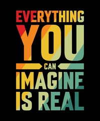Everything you can imagine is real. Vector hand written lettering quote. Vintage illustration with hand lettering. White ink on dark isolated background.