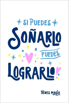 Si puedes so&ntilde;arlo puedes lograrlo, Lettering Castellano, Frases positivas, So&ntilde;adores, Magia, 