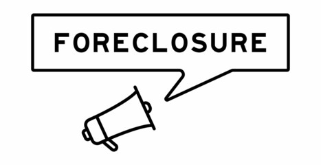 Megaphone icon with speech bubble in word foreclosure on white background