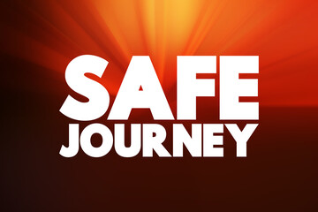 Safe Journey text quote, concept background