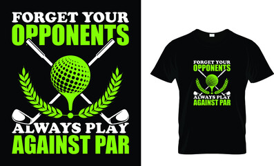 Forget your opponents always... T-Shirt