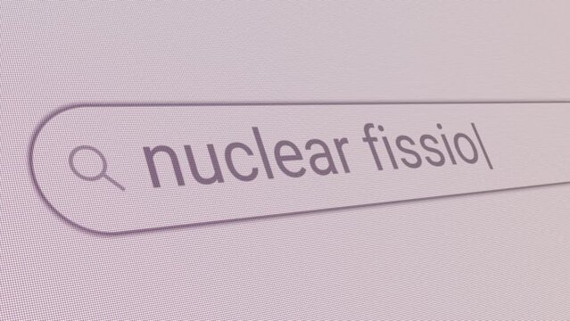 Search Bar Nuclear Fission 
Close Up Single Line Typing Text Box Layout Web Database Browser Engine Concept 
Reaction in which the nucleus of an atom splits into two or more smaller nuclei.
