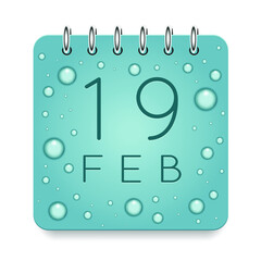 19 day of month. February. Calendar daily icon. Date day week Sunday, Monday, Tuesday, Wednesday, Thursday, Friday, Saturday. Dark Blue text. Cut paper. Water drop dew raindrops. Vector illustration.