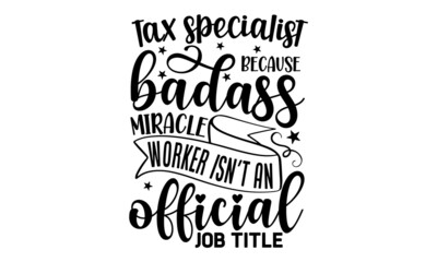 tax-specialist-because-badass-miracle-worker-isn't-an-official-job-title, Poster with handwritten lettering, In the United States, the day on which individual income tax returns must be submitted to t