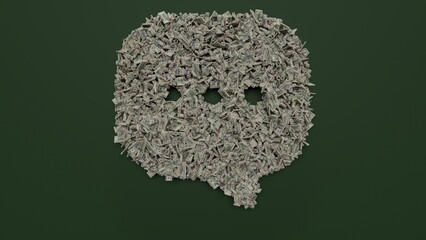 3d rendering of dollar cash rolls and stacks in shape of symbol of rounded chat bubble on green background