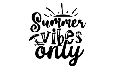 summer-vibes-only, Lettering and calligraphy for poster, Modern calligraphy phrase with hand drawn watermelon, Simple vector lettering for print, Typographic design