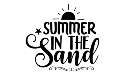 summer-in-the-sand, Brush lettering composition of Summer Vacation isolated on white background, Print on cup, bag, shirt, package, balloon, vector illustration