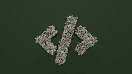 3d rendering of dollar cash rolls and stacks in shape of symbol of code tag on green background