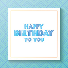Happy Birthday To You Greeting Card on Geometric Blue Background Vector Design