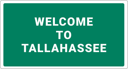 Welcome to Tallahassee. Tallahassee logo on green background. Tallahassee sign. Classic USA road sign, green in white frame. Layout of the signboard with name of USA city. America signboard