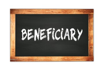 Fototapeta premium BENEFICIARY text written on wooden frame school blackboard.