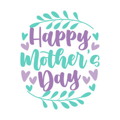 Happy Mother's Day - calligraphy vector illustration for Mother's day . Good for greeting card, poster, label, mug and other gifts design.