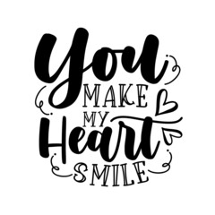 You make me heart smile - motivational quote with hearts. Good for T shirt print, poster, card, label, and other gifts design.