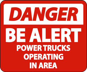 Danger Power Trucks Operating Sign On White Background