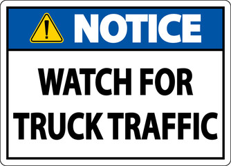 Notice Watch For Truck Traffic Sign On White Background