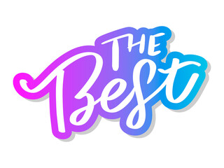 The Best Hand drawn lettering card with heart. The inscription Perfect design for greeting cards, posters, T-shirts, banners, print invitations.