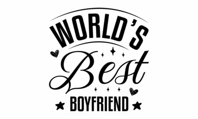 World's Best Boyfriend SVG Cut File 