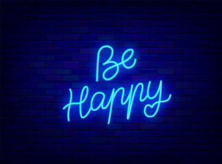 Naklejka na ściany i meble Be Happy neon motivational poster. Shiny phrase. Light simple quote. Glowing effect banner. Vector illustration