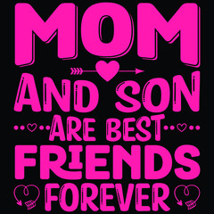 Mom and son are best friend forever- happy mother's day- Mother's day typographic t shirt design  Mother's day t shirt 