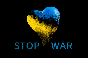 Stop war in Ukraine. Save Ukraine. The heart is painted in the colors of the Ukrainian flag - blue and yellow. Stop war text, poster on black background