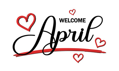 Welcome April Text Card With Hearts . Beautiful Greeting Card Vector