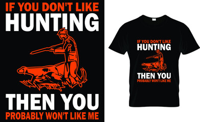 If you don't like hunting then you