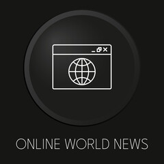  Online world news minimal vector line icon on 3D button isolated on black background. Premium Vector.
