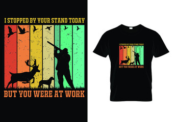 I stopped by your stand today but you were at work T-shirt Design