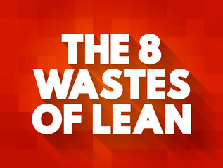 The 8 Wastes of Lean text concept for presentations and reports