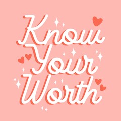 Know your worth typography motivational inspirational quotes