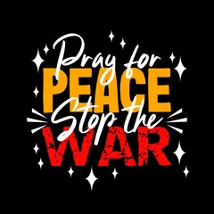 Pray for peace stop the war quote typography