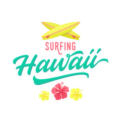 Surfing Hawaii Aloha lettering. Havaiian summer tropical sign, label, card template. Hibiscus flowers and surfing boards flat style decorative illustration, emblem, apparel print Isolated