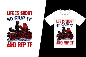 Life is short, so grip it and rip it t-shirt design. Motorcycle t-shirt design vector. For t-shirt print and other uses.