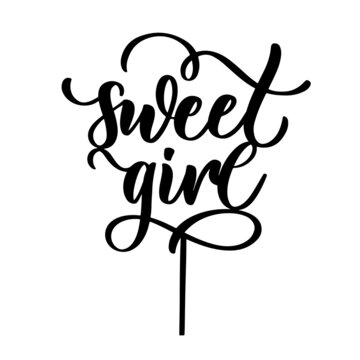 Sweet girl Birthday lettering vector cake topper, Template for laser or milling cut, scrap booking, poster, textile, gift, photo zone.