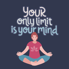 Your only limit is your mind. Vector handwritten lettering and hand drawn character.