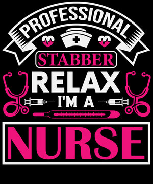 Professional stabber relax I'm a Nurse T-shirt design