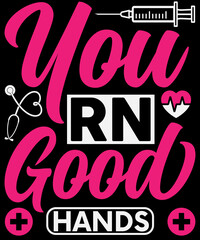 You RN good hands Nurse T-shirt design.