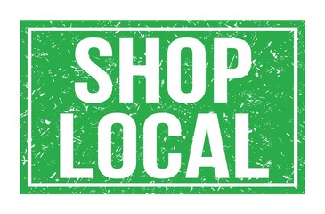 Fototapeta premium SHOP LOCAL, words on green rectangle stamp sign