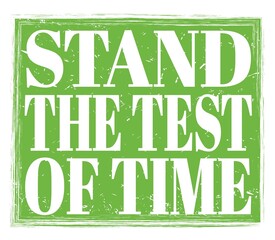 STAND THE TEST OF TIME, text on green stamp sign