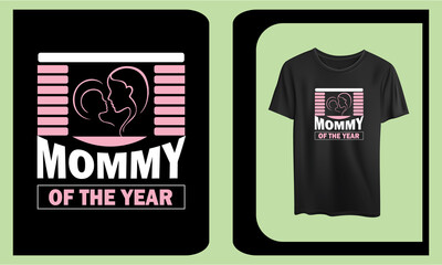 Mommy of the year T shirt design