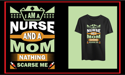 I am a nurse and a mom T shirt design