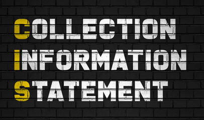 Collection information statement (CIS) concept,business abbreviations on black wall 