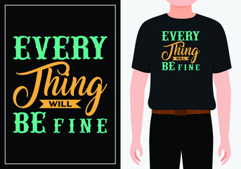 Every thing will be Fine motivational quotes t shirt design Premium Vector