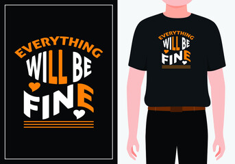 Every thing will be Fine motivational quotes t shirt design Premium Vector