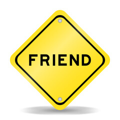 Yellow color transportation sign with word friend on white background