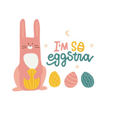 I'm So Eggstra - funny Easter saying with cool bunny searching for eggs. Flat hand drawn vector illustration for T shirt print, card, poster, label, mug and other gift design. Written lettering quote