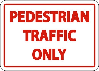 Pedestrian Traffic Only Sign On White Background
